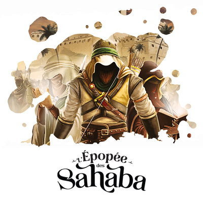 L'épopée des Sahaba